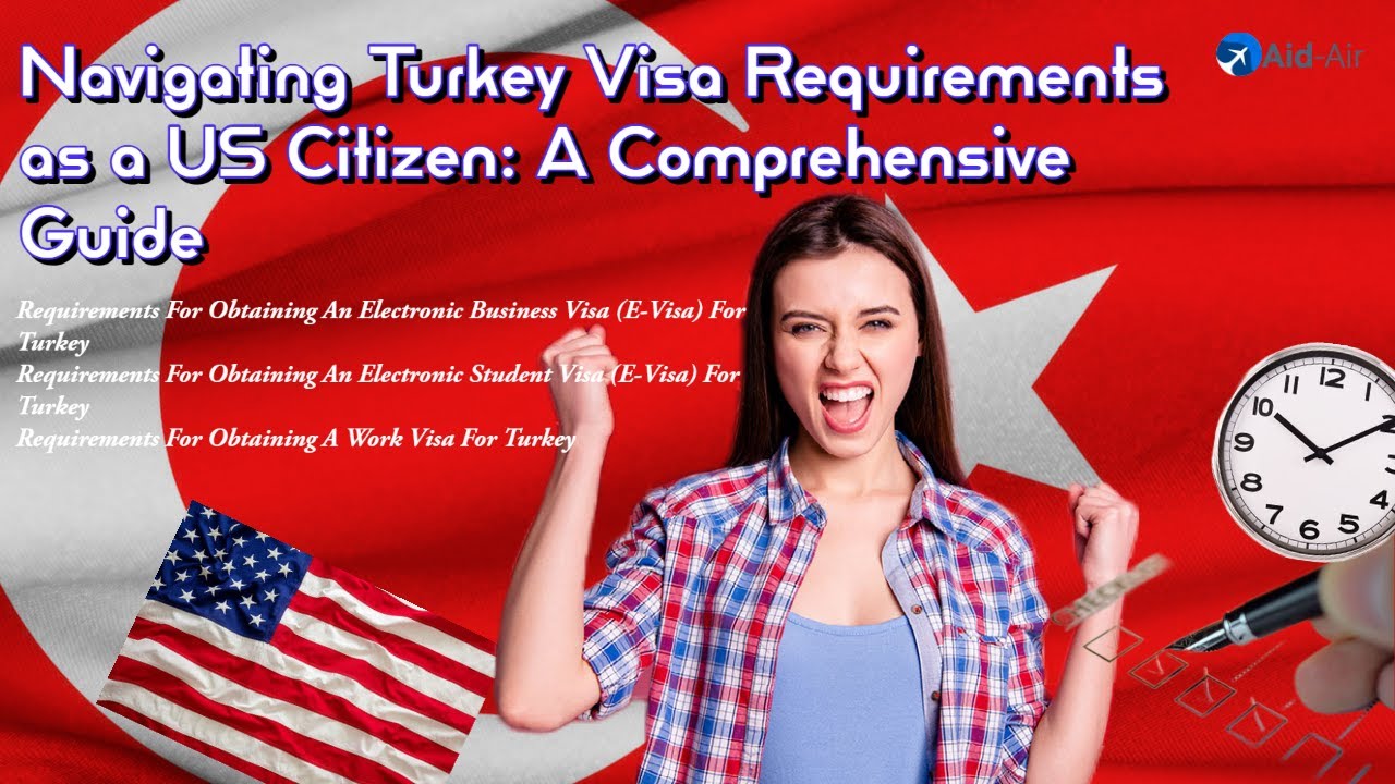 Navigating Turkey Visa Requirements: Your Comprehensive Guide